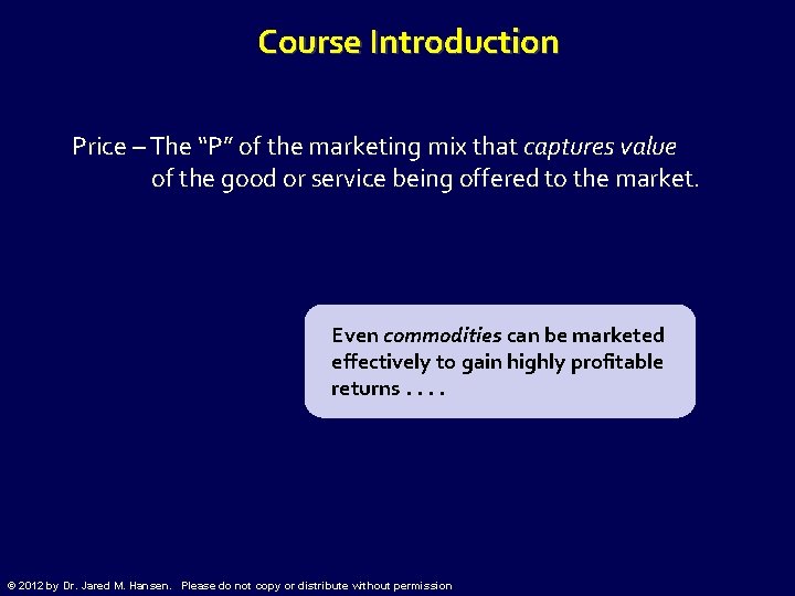 Course Introduction Price – The “P” of the marketing mix that captures value of