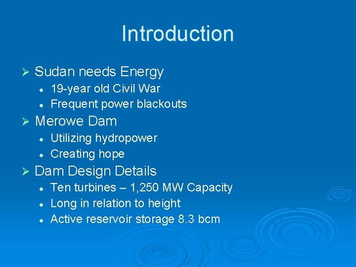 Introduction Ø Sudan needs Energy l l Ø Merowe Dam l l Ø 19