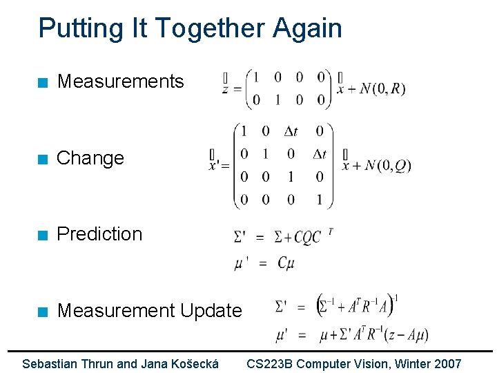 Putting It Together Again n Measurements n Change n Prediction n Measurement Update Sebastian