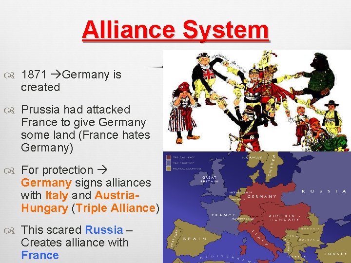 Alliance System 1871 Germany is created Prussia had attacked France to give Germany some