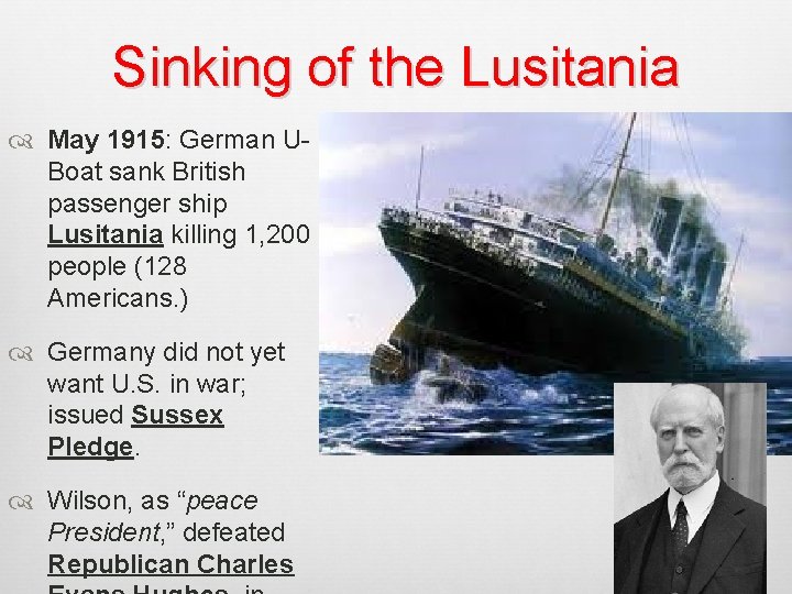 Sinking of the Lusitania May 1915: German UBoat sank British passenger ship Lusitania killing