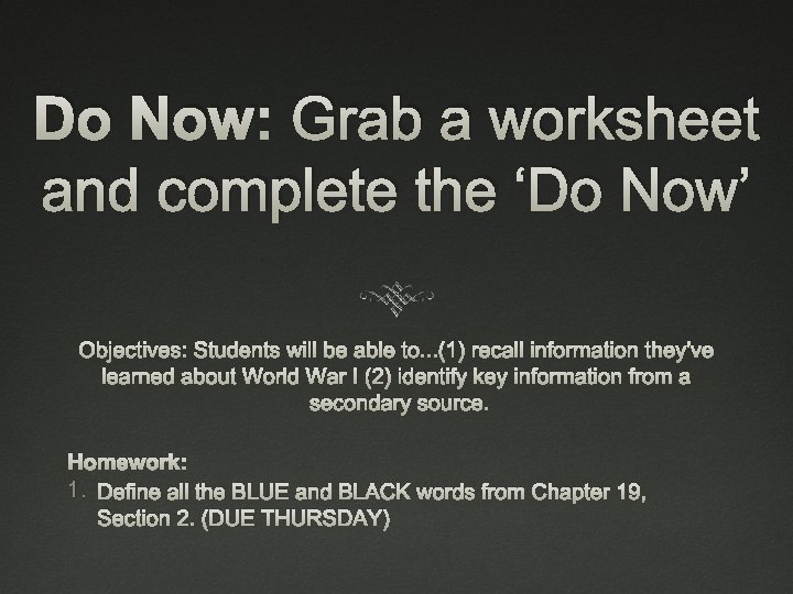 Do Now: Grab a worksheet and complete the ‘Do Now’ Objectives: Students will be