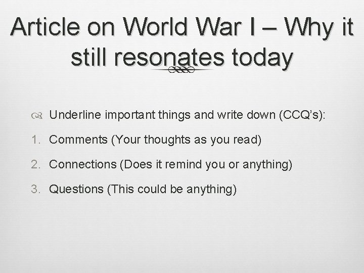 Article on World War I – Why it still resonates today Underline important things