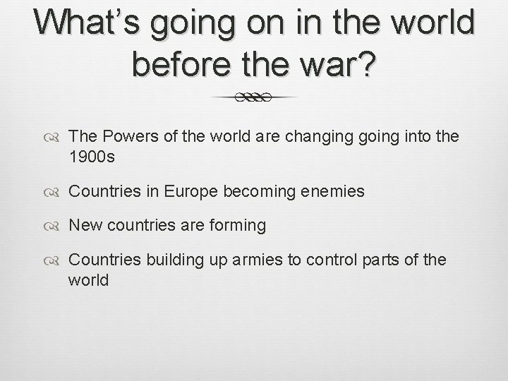 What’s going on in the world before the war? The Powers of the world