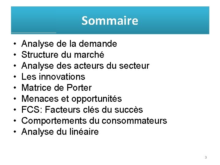 Sommaire • • • Analyse de la demande Structure du marché Analyse des acteurs