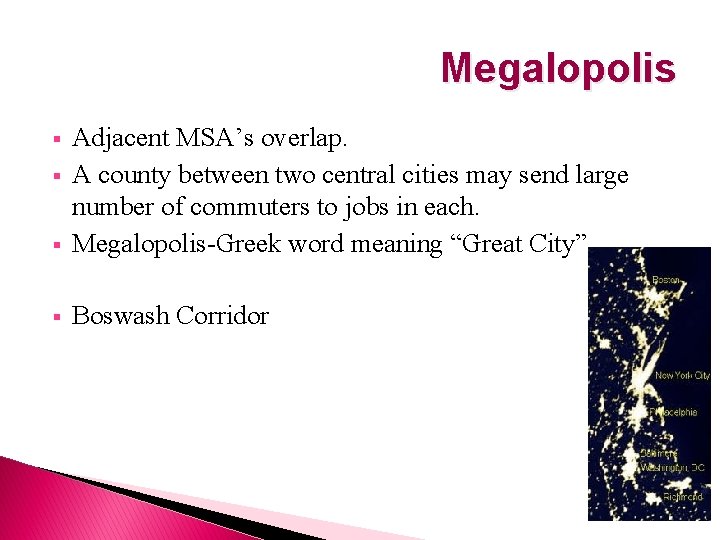 Megalopolis § Adjacent MSA’s overlap. A county between two central cities may send large