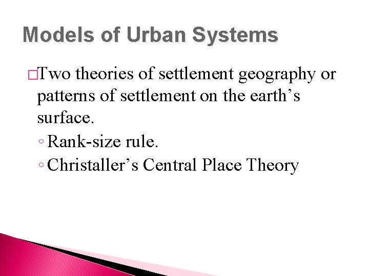 Models of Urban Systems �Two theories of settlement geography or patterns of settlement on