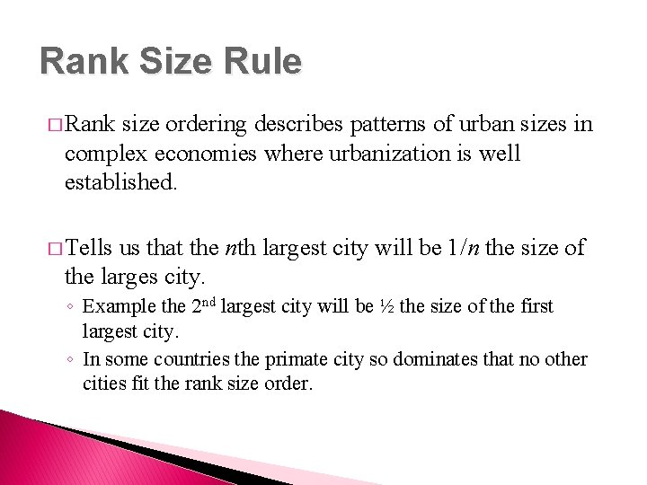 Rank Size Rule � Rank size ordering describes patterns of urban sizes in complex