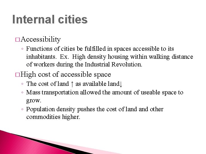 Internal cities � Accessibility ◦ Functions of cities be fulfilled in spaces accessible to