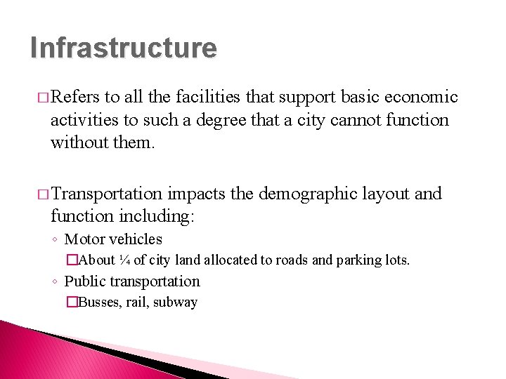 Infrastructure � Refers to all the facilities that support basic economic activities to such
