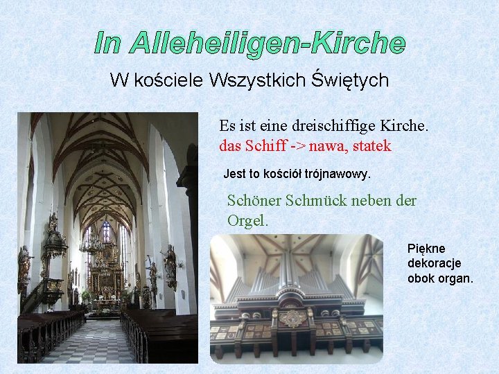 In Alleheiligen-Kirche W kościele Wszystkich Świętych Es ist eine dreischiffige Kirche. das Schiff ->