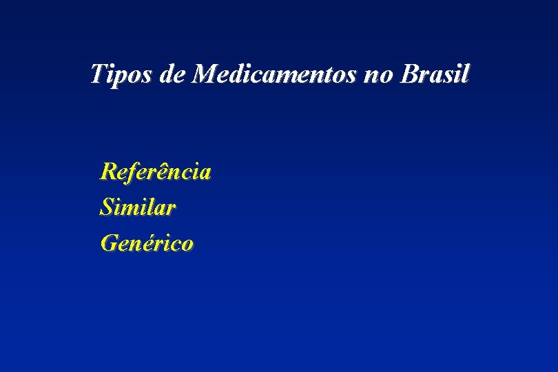 Tipos de Medicamentos no Brasil Referência Similar Genérico 