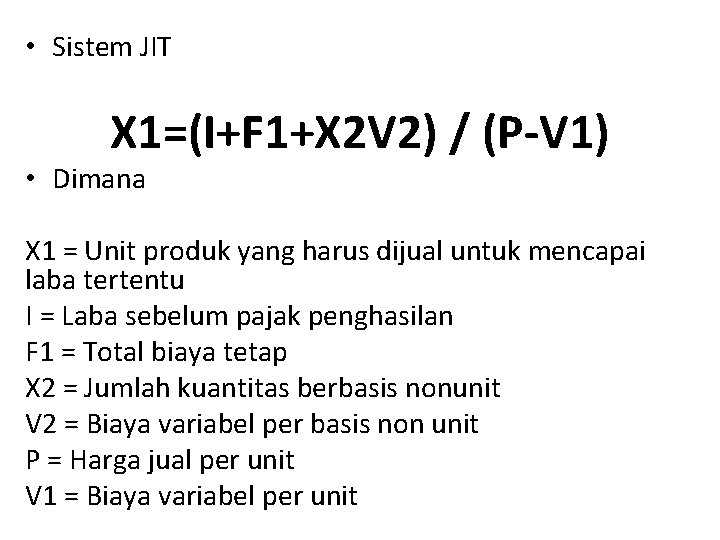  • Sistem JIT X 1=(I+F 1+X 2 V 2) / (P-V 1) •