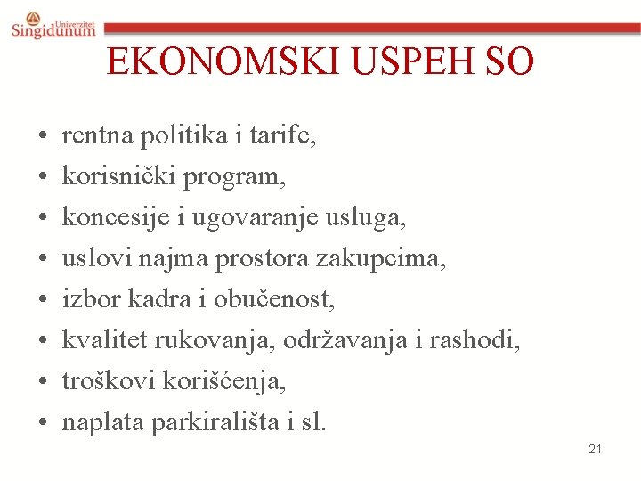 EKONOMSKI USPEH SO • • rentna politika i tarife, korisnički program, koncesije i ugovaranje