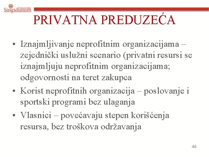 PRIVATNA PREDUZEĆA • Iznajmljivanje neprofitnim organizacijama – zejednički uslužni scenario (privatni resursi se iznajmljuju