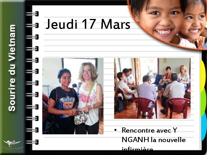 Jeudi 17 Mars • Rencontre avec Y NGANH la nouvelle infirmière. 
