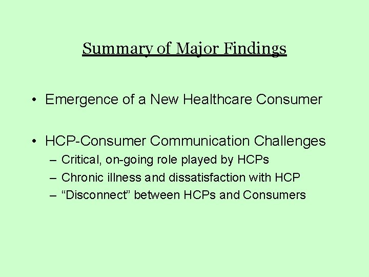 Summary of Major Findings • Emergence of a New Healthcare Consumer • HCP-Consumer Communication