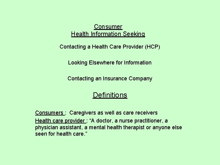 Consumer Health Information Seeking Contacting a Health Care Provider (HCP) Looking Elsewhere for Information