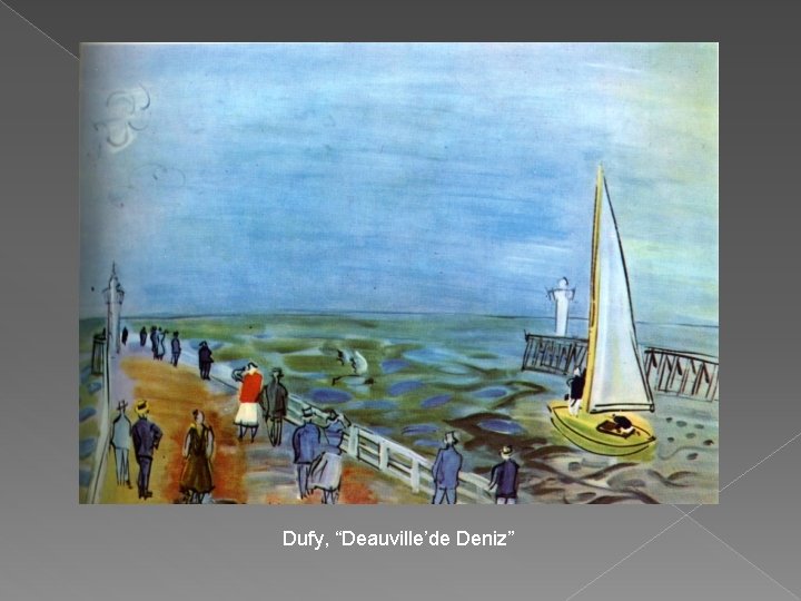 Dufy, “Deauville’de Deniz” 