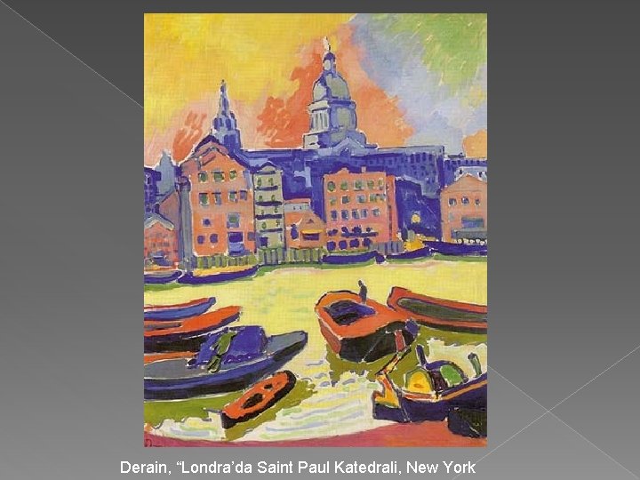 Derain, “Londra’da Saint Paul Katedrali, New York 