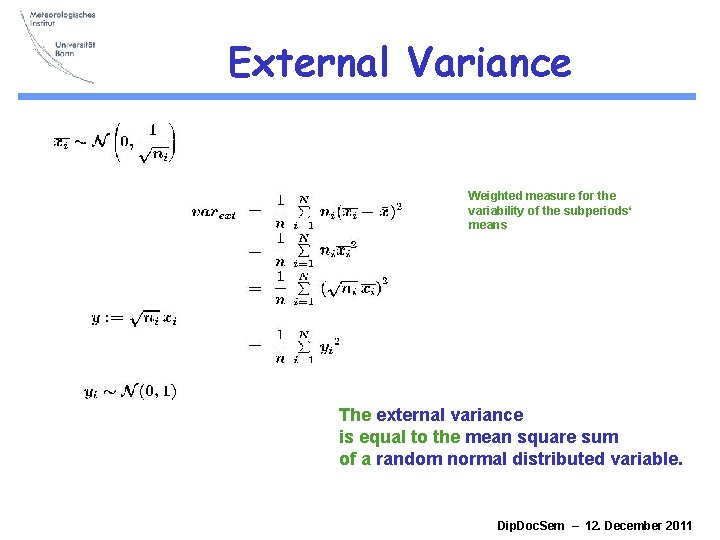 External Variance Weighted measure for the variability of the subperiods‘ means The external variance External Variance Weighted measure for the variability of the subperiods‘ means The external variance