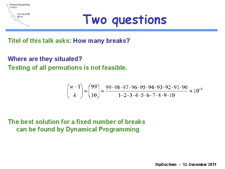 Two questions Titel of this talk asks: How many breaks? Where are they situated? Two questions Titel of this talk asks: How many breaks? Where are they situated?