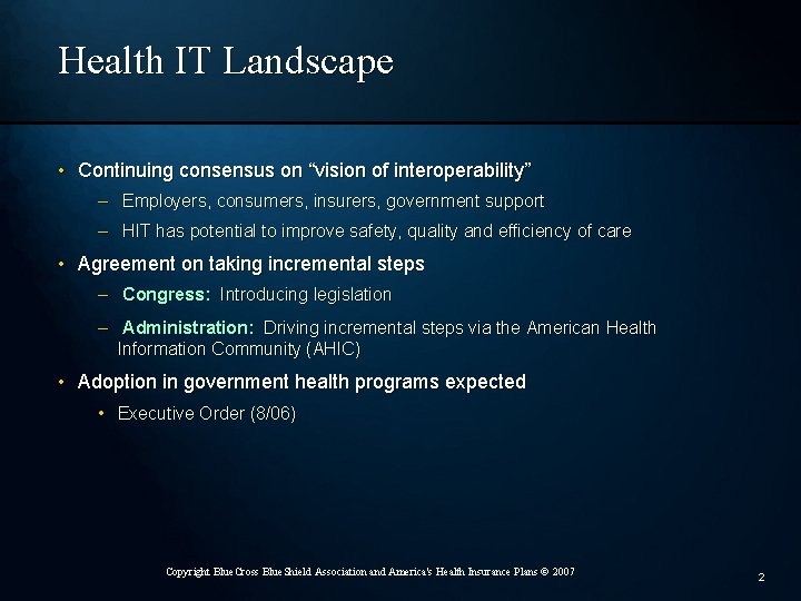 Health IT Landscape • Continuing consensus on “vision of interoperability” – Employers, consumers, insurers,