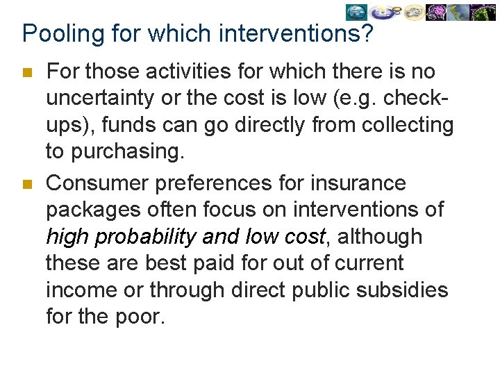 Pooling for which interventions? n n For those activities for which there is no