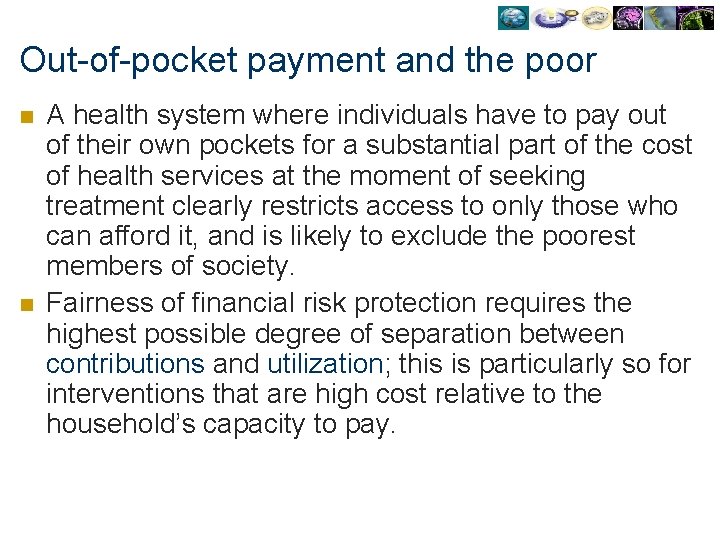 Out-of-pocket payment and the poor n n A health system where individuals have to