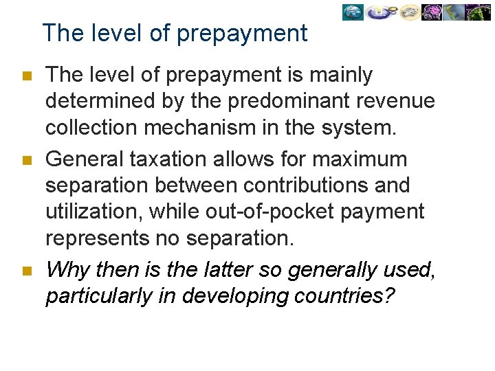 The level of prepayment n n n The level of prepayment is mainly determined