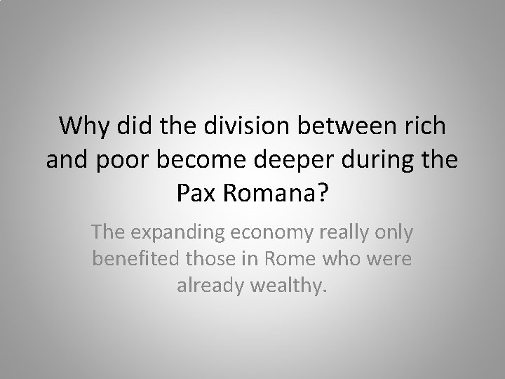 Why did the division between rich and poor become deeper during the Pax Romana?