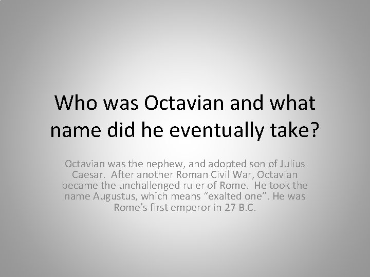 Who was Octavian and what name did he eventually take? Octavian was the nephew,