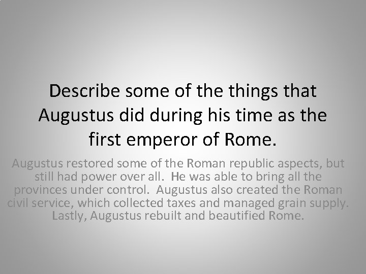 Describe some of the things that Augustus did during his time as the first