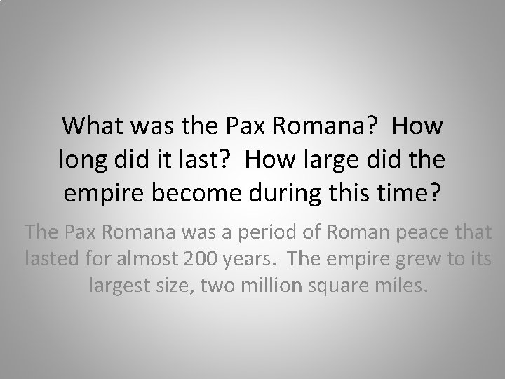 What was the Pax Romana? How long did it last? How large did the