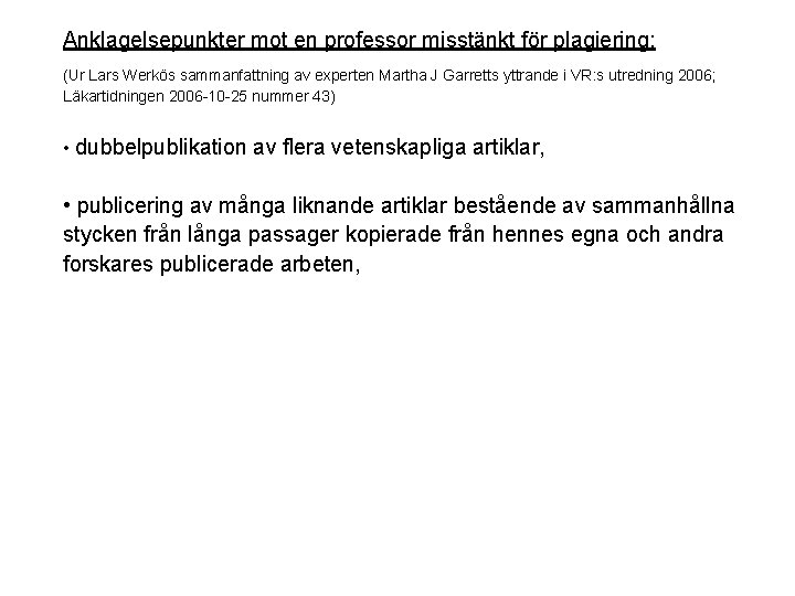 Anklagelsepunkter mot en professor misstänkt för plagiering: (Ur Lars Werkös sammanfattning av experten Martha