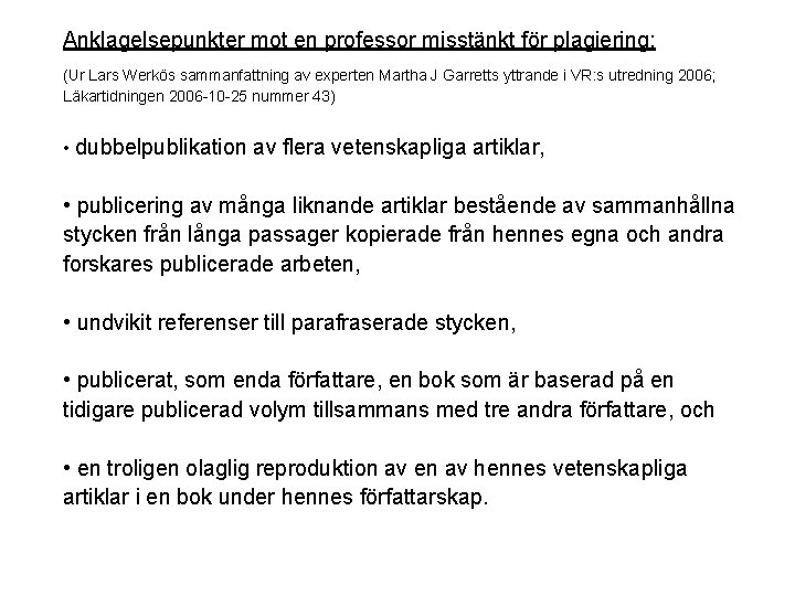 Anklagelsepunkter mot en professor misstänkt för plagiering: (Ur Lars Werkös sammanfattning av experten Martha