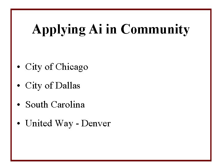 Applying Ai in Community • City of Chicago • City of Dallas • South