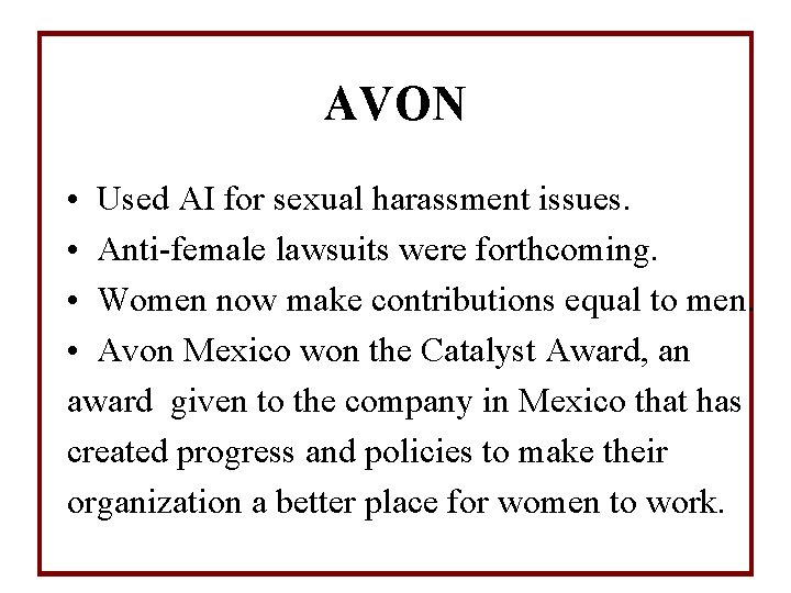 AVON • Used AI for sexual harassment issues. • Anti-female lawsuits were forthcoming. •