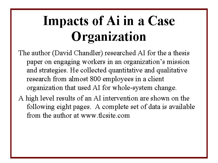 Impacts of Ai in a Case Organization The author (David Chandler) researched AI for