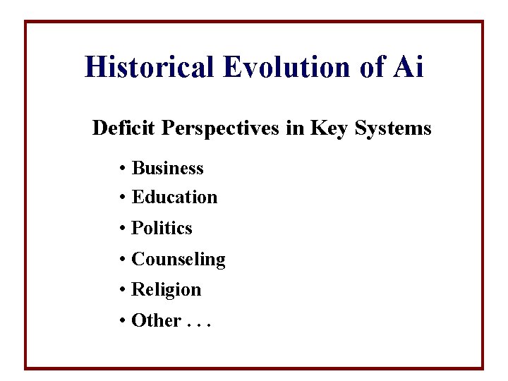 Historical Evolution of Ai Deficit Perspectives in Key Systems • Business • Education •