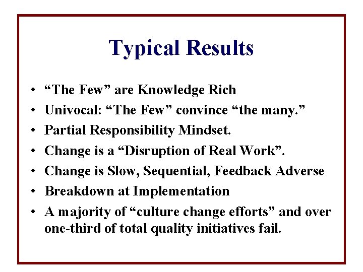 Typical Results • • “The Few” are Knowledge Rich Univocal: “The Few” convince “the