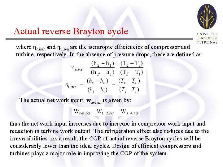 Actual reverse Brayton cycle where ηc, isen and ηt, isen are the isentropic efficiencies
