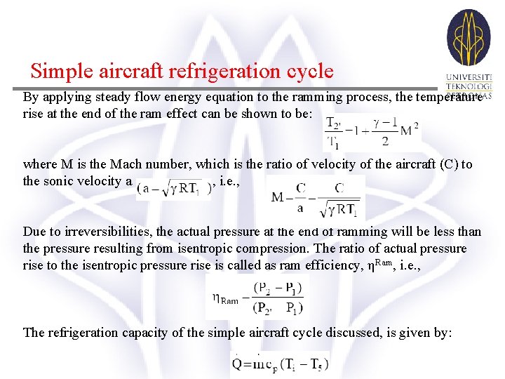 Simple aircraft refrigeration cycle By applying steady flow energy equation to the ramming process,