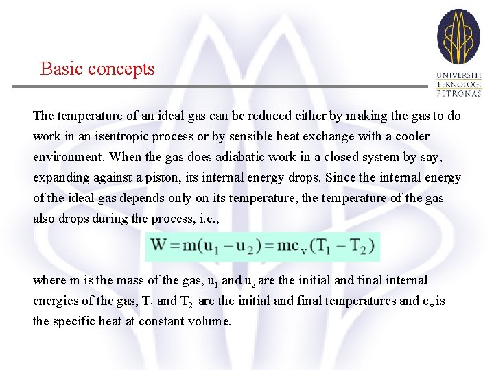 Basic concepts The temperature of an ideal gas can be reduced either by making