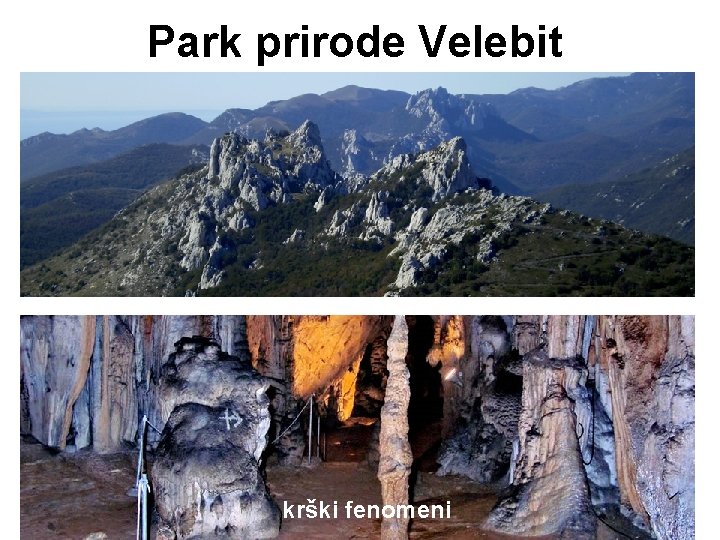 Park prirode Velebit krški fenomeni Park prirode Velebit krški fenomeni