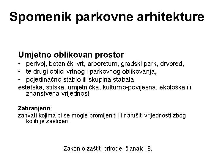 Spomenik parkovne arhitekture Umjetno oblikovan prostor • perivoj, botanički vrt, arboretum, gradski park, drvored, Spomenik parkovne arhitekture Umjetno oblikovan prostor • perivoj, botanički vrt, arboretum, gradski park, drvored,