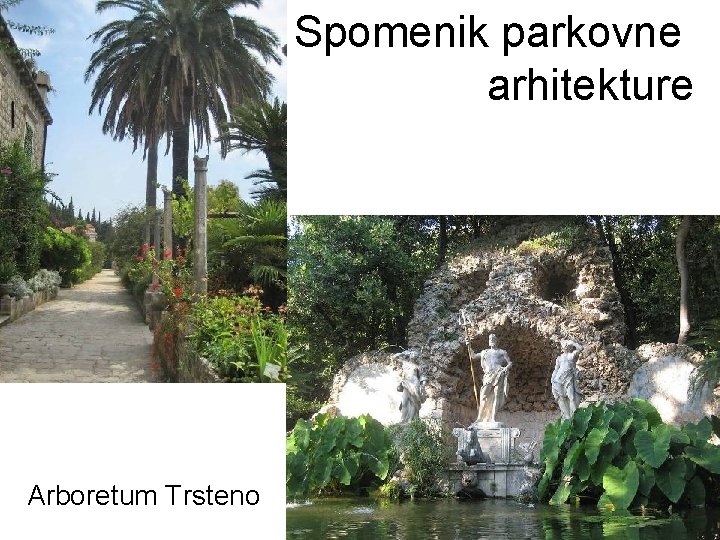 Spomenik parkovne arhitekture Arboretum Trsteno Spomenik parkovne arhitekture Arboretum Trsteno