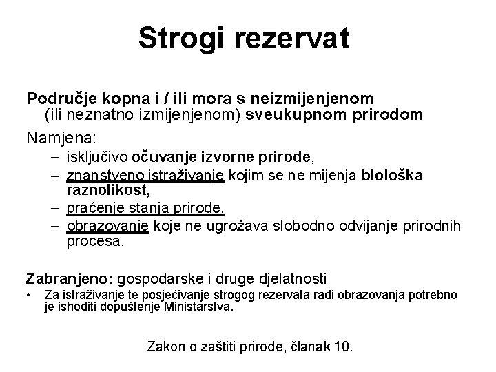 Strogi rezervat Područje kopna i / ili mora s neizmijenjenom (ili neznatno izmijenjenom) sveukupnom Strogi rezervat Područje kopna i / ili mora s neizmijenjenom (ili neznatno izmijenjenom) sveukupnom