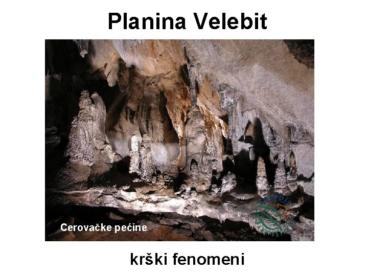 Planina Velebit Cerovačke pećine krški fenomeni Planina Velebit Cerovačke pećine krški fenomeni