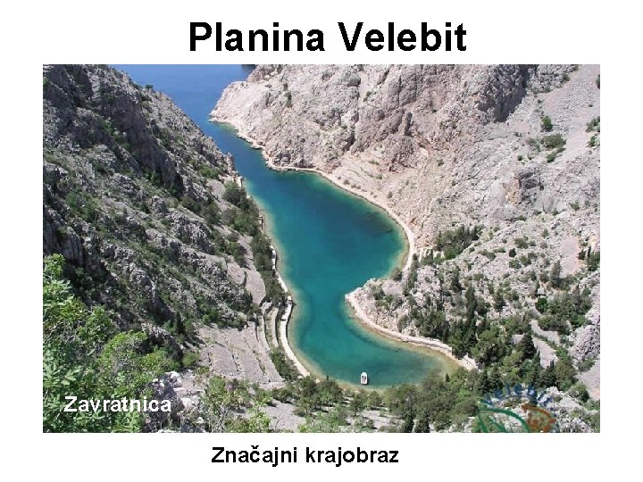 Planina Velebit Zavratnica Značajni krajobraz Planina Velebit Zavratnica Značajni krajobraz